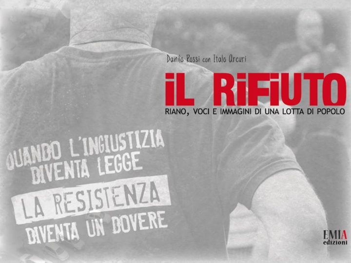 IL RIFIUTO – Riano, voci e immagini di una lotta di popolo