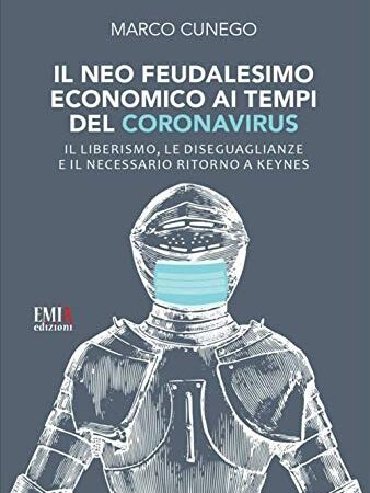 Il neo feudalesimo economico ai tempi del coronavirus
